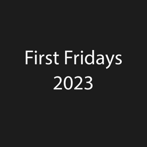 First Fridays 2023 thumb